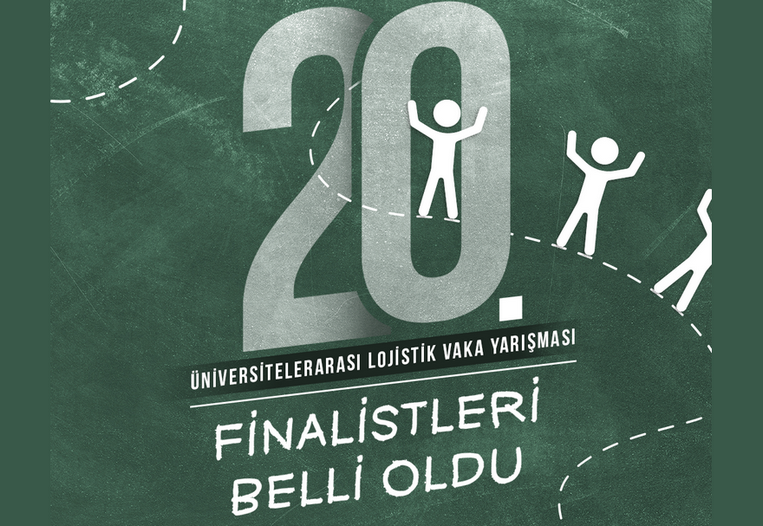 20. Üniversitelerarası Lojistik Vaka Yarışması Finalistleri Belli Oldu!